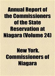 Annual Report of the Commissioners of the State Reservation at Niagara (Volume 24),1154611620,9781154611625