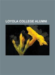 Loyola College Alumni Athol Murray, Bernard Devlin (Director), Bernard Lonergan, Brian McKenna, Brian Slattery, Don Ferguson, Francesco Bell,1155981197,9781155981192