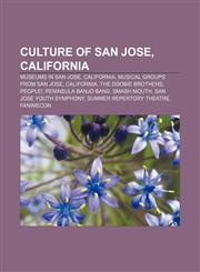 Culture of San Jose, California Museums in San Jose, California, Musical groups from San Jose, California, The Doobie Brothers, People!,1157368689,9781157368687