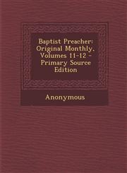 Baptist Preacher Original Monthly, Volumes 11-12 - Primary Source Edition,1295156261,9781295156269