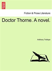 Doctor Thorne. A novel.,1241191514,9781241191511