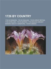 1726 by Country 1726 in Denmark, 1726 in England, 1726 in Great Britain, 1726 in Norway, 1726 English Cricket Season, Keech V Sandford,1157730825,9781157730828