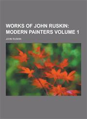 Works of John Ruskin Volume 1,1230442022,9781230442020