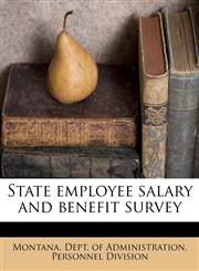State employee salary and benefit survey,1179501888,9781179501888