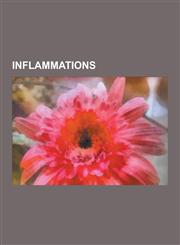 Inflammations Crohn's Disease, Appendicitis, Encephalitis, Hepatitis, Arthritis, Urethritis, Ulcerative Colitis, Pancreatitis, Commo,1230630716,9781230630717