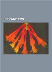 UFO Writers American UFO Writers, Carl Sagan, Edward Bulwer-Lytton, 1st Baron Lytton, Donald Keyhoe, Alex Jones, Milton William Co,1230590080,9781230590080