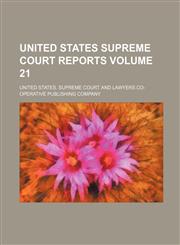 United States Supreme Court reports Volume 21,1130592065,9781130592061