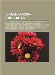 Israel-Jordan-konflikter Midtøsten-konflikten, Goldstone-rapporten, Den arabisk-israelske krig 1948, Israel-Libanon-trefningen 2010,1232808539,9781232808534