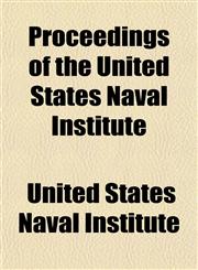 Proceedings of the United States Naval Institute,115482263X,9781154822632