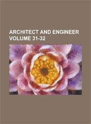 Architect and Engineer Volume 31-32,123600387X,9781236003874