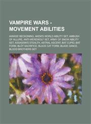 Vampire Wars - Movement Abilities Aiwass' Beckoning, Akem's World Ability Set, Ambush of Allure, Anti-Werewolf Set, Army of Snow Ability Set, Assassi,1234741423,9781234741426