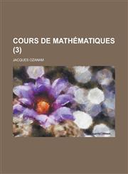 Cours de Mathematiques (3 ),1231098384,9781231098387