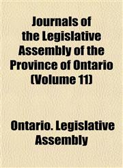 Journals of the Legislative Assembly of the Province of Ontario (Volume 11),1152986864,9781152986862