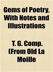 Gems of Poetry, With Notes and Illustrations,1153236508,9781153236508