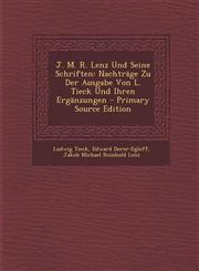 J. M. R. Lenz Und Seine Schriften Nachträge Zu Der Ausgabe Von L. Tieck Und Ihren Ergänzungen - Primary Source Edition,1293005541,9781293005545