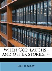 When God Laughs And Other Stories. --,1179654501,9781179654508