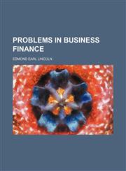 Problems in business finance,1151157090,9781151157096