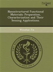 Nanostructured Functional Materials Preparation, Characterization and Their Sensing Applications.,1244623946,9781244623941