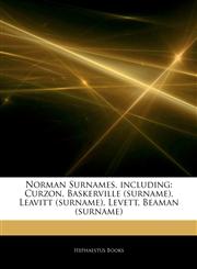Articles On Norman Surnames, including Curzon, Baskerville (surname), Leavitt (surname), Levett, Beaman (surname),124411216X,9781244112162