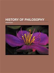 History of philosophy Aristotle, Age of Enlightenment, Ancient philosophy, Pre-Socratic philosophy, Rationalism, Platonic realism,1157602762,9781157602767