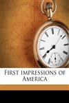 First impressions of America,1176603302,9781176603301
