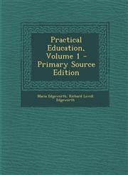 Practical Education, Volume 1 - Primary Source Edition,1293388084,9781293388082