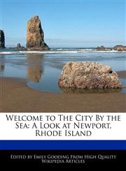 Welcome to The City By the Sea A Look at Newport, Rhode Island,1241717737,9781241717735
