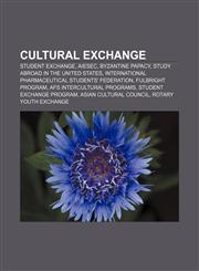 Cultural exchange Student exchange, AIESEC, Byzantine Papacy, Study abroad in the United States,1156726026,9781156726020
