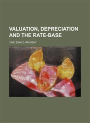 Valuation, depreciation and the rate-base,1152099191,9781152099197