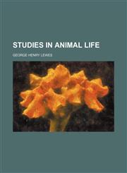 Studies in animal life,1458850463,9781458850461