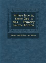 Where Love Is, There God Is Also - Primary Source Edition,1294821881,9781294821885