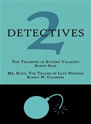 2 Detectives The Triumphs of Eug Ne Valmont / Mr. Keen, the Tracer of Lost Persons,1616461160,9781616461164
