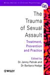 The Trauma of Sexual Assault: Treatment, Prevention and Practice (Wiley Series in Clinical Psychology),0471626910,9780471626916