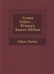 Crome Yellow... - Primary Source Edition,1295615894,9781295615896