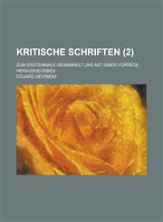 Kritische Schriften; Zum Erstenmale Gesammelt Und Mit Einer Vorrede Herausgegeben (2),1153472554,9781153472555