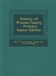 History of Winona County - Primary Source Edition,1293513490,9781293513491