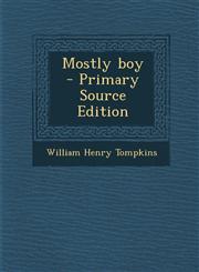 Mostly Boy - Primary Source Edition,1294566687,9781294566687