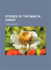 Studies of the Mind in Christ,1150836822,9781150836824