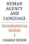 Philosophical Papers Volume 1, Human Agency and Language Vol. 1,0521317509,9780521317504