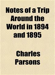 Notes of a Trip Around the World in 1894 and 1895,1152186256,9781152186255