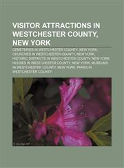 Visitor attractions in Westchester County, New York Cemeteries in Westchester County, New York, Churches in Westchester County, New York,1233289225,9781233289226