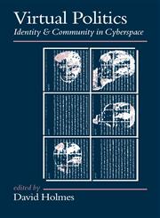 Virtual Politics Identity and Community in Cyberspace,0761956093,9780761956099