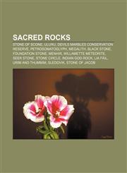Sacred rocks Stone of Scone, Uluru, Devils Marbles Conservation Reserve, Petrosomatoglyph, Megalith, Black Stone, Foundation Stone, Menhir,1155585909,9781155585901