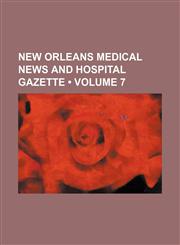 New Orleans Medical News and Hospital Gazette (Volume 7),1150578416,9781150578410
