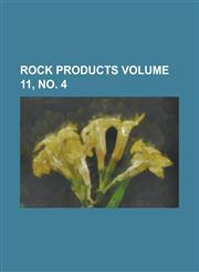 Rock Products Volume 11, no. 4,1130507823,9781130507829