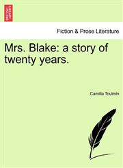 Mrs. Blake a story of twenty years.,1241395454,9781241395452
