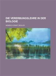Die Vererbungslehre in Der Biologie,1153498723,9781153498722