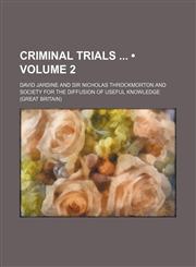 Criminal Trials (Volume 2),1154078515,9781154078510
