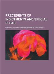 Precedents of Indictments and Special Pleas,1151798347,9781151798343