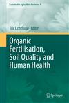 Organic Fertilisation, Soil Quality and Human Health,940074112X,9789400741126